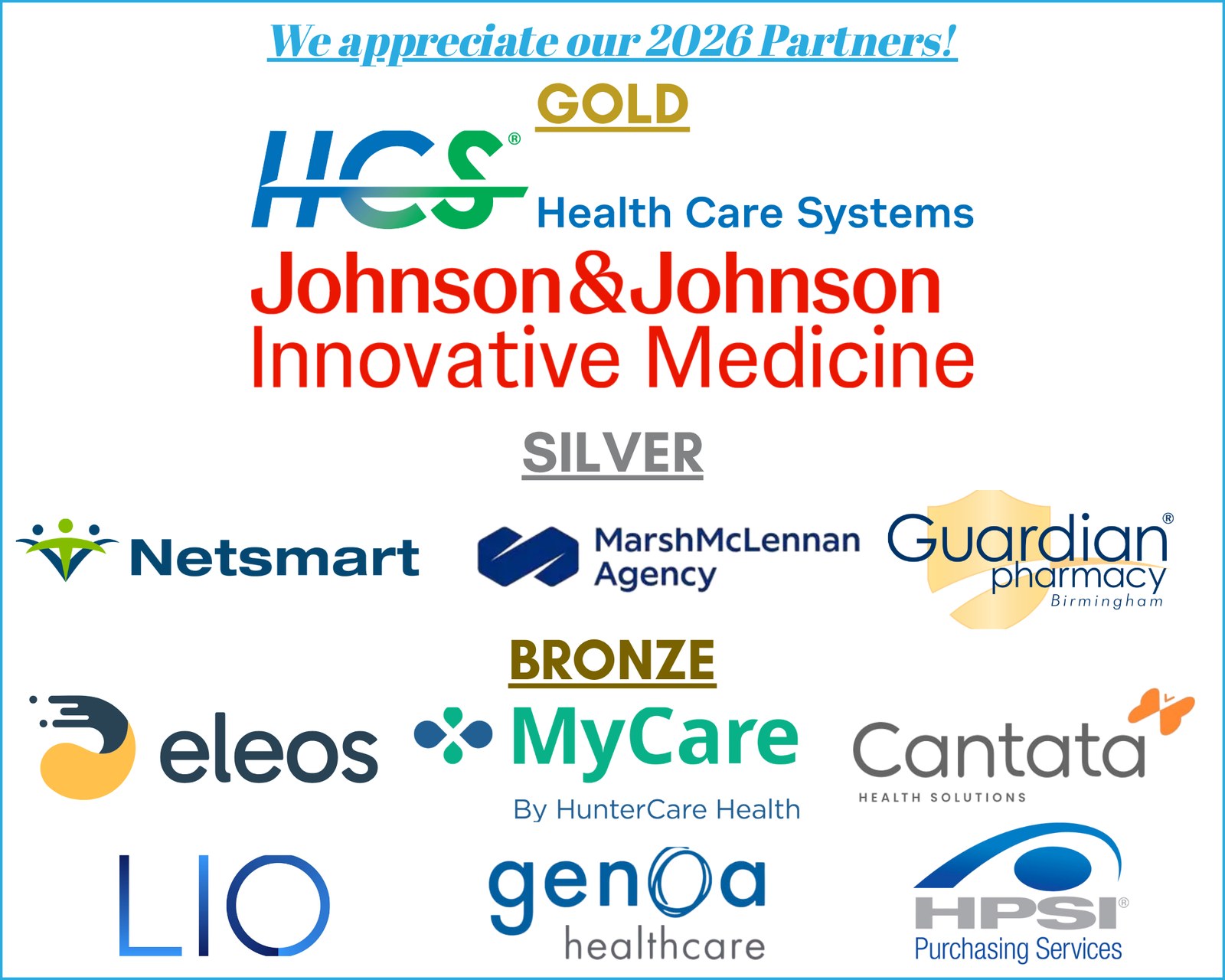 We appreciate our 2026 Partners! Gold: Health Care Systems and Johnson & Johnson Innovative Medicine. Silver: Netsmart, Marsh McLennan Agency, and Guardian Pharmacy of Birmingham. Bronze: Eleos, MyCare, Cantata Health Solutions, LIO, Genoa Healthcare, and HPSI Purchasing Services.